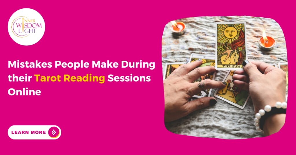 Mistakes People Make During their Tarot Reading Sessions Online 2 Tarot Reading Sessions Online