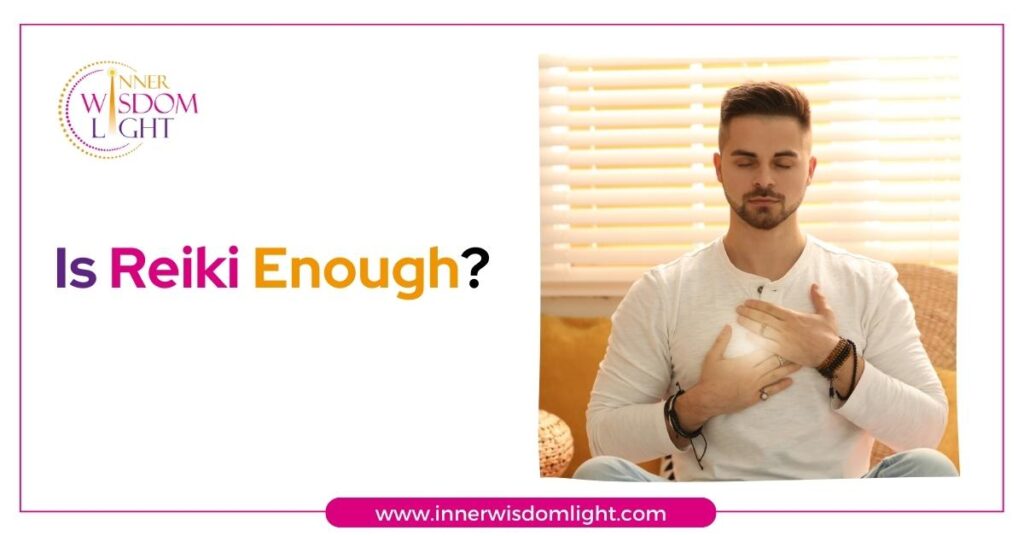 Is Reiki Enough? 2 Reiki Enough
