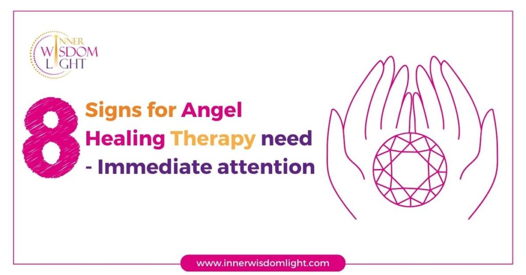 8 Signs for Angel Healing Therapy need - Immediate Attention 2 Angel Healing Therapy