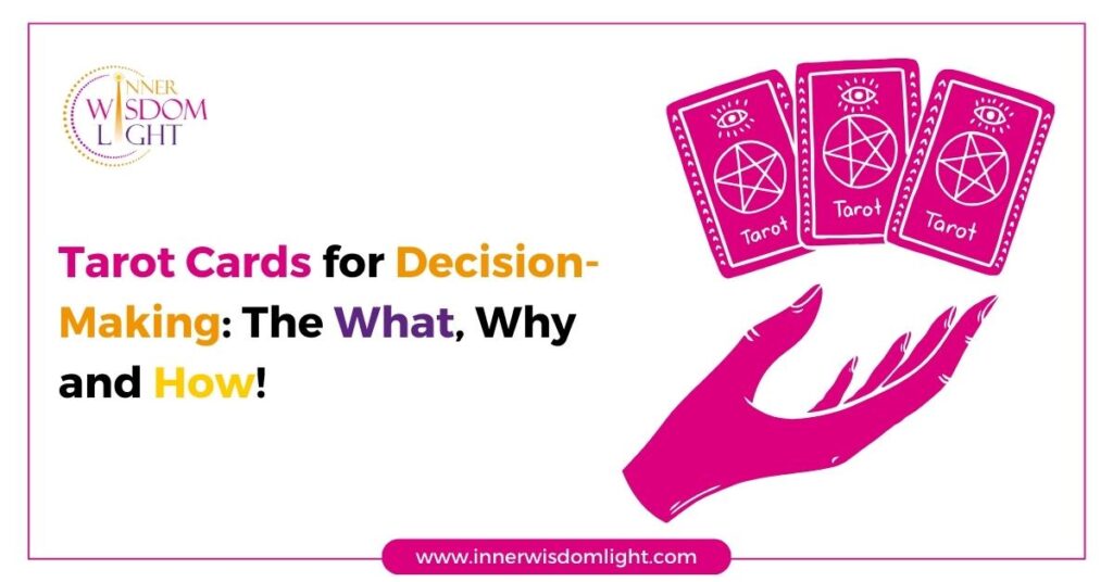 Tarot Cards for Decision-Making: The What, Why and How! 2 Tarot cards