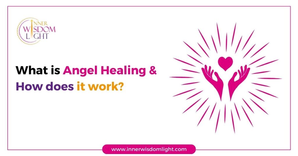 What is Angel Healing and how does it work? 2 What is Angel Healing
