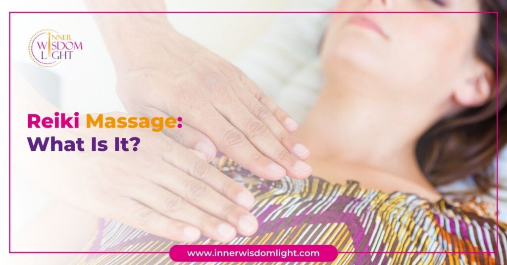 Reiki Massage: What Is It? 6 Reiki Massage
