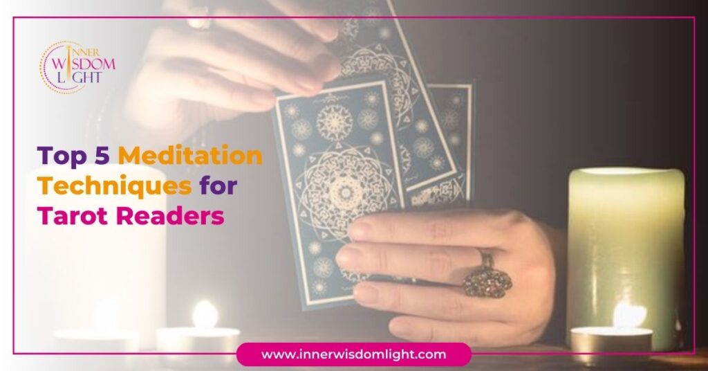 Top 5 Meditation Techniques for Tarot Readers 2 Meditation Techniques