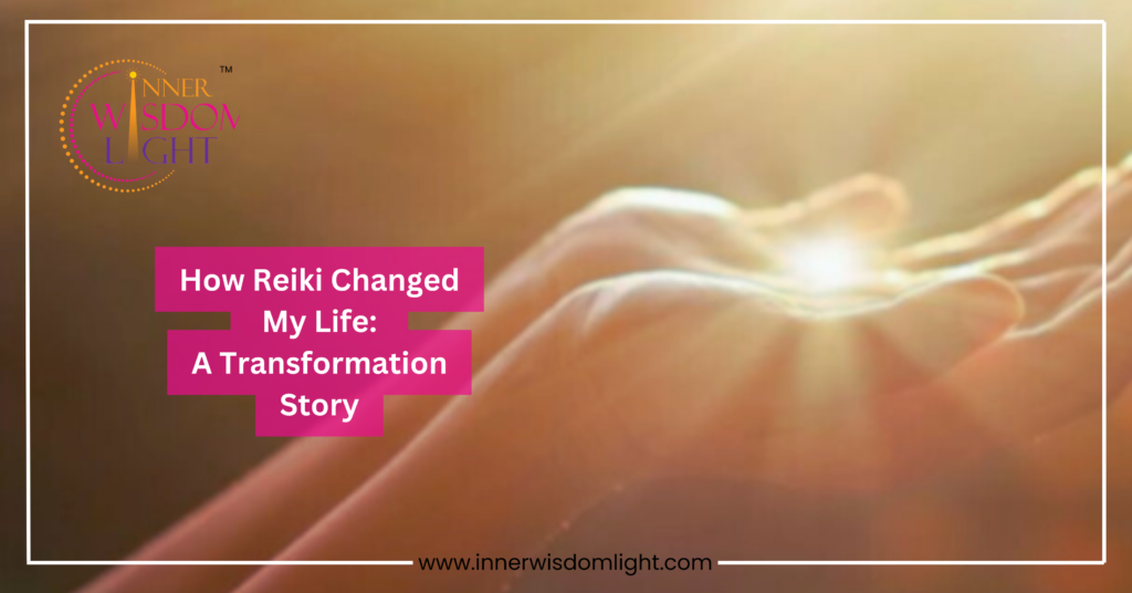 How Reiki Changed My Life: A Transformation Story 4 Logo of Inner Wisdom Light with the text 'How Reiki Changed My Life: A Transformation Story' over a background image of a pair of hands with sun rays emanating from them